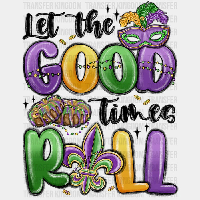 Let The Good Times Roll - Mardi Gras DTF heat transfer