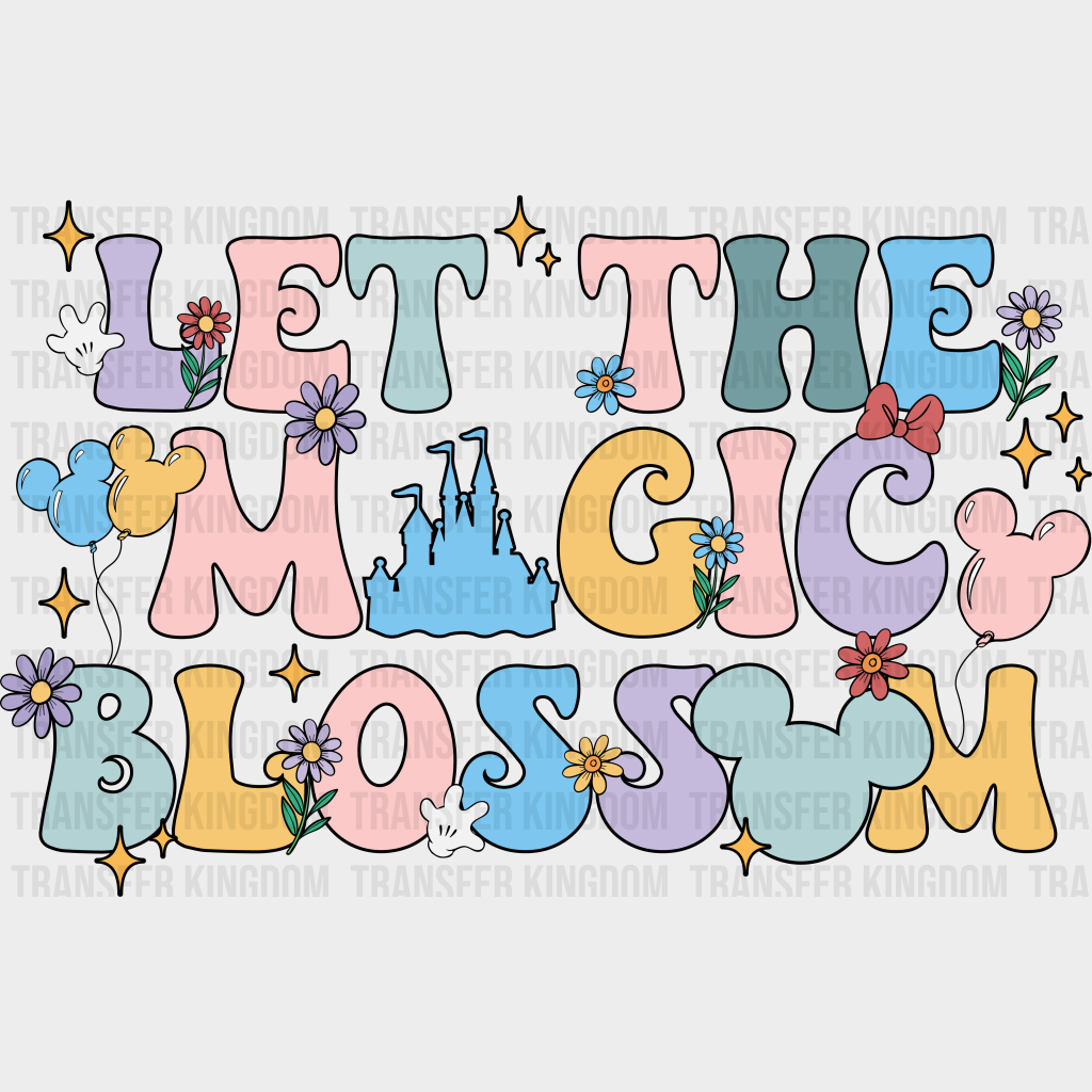 Let The Magic Blossom Disney Dtf Transfer Unisex - S & M (10’) / Dark Color Design See Imaging