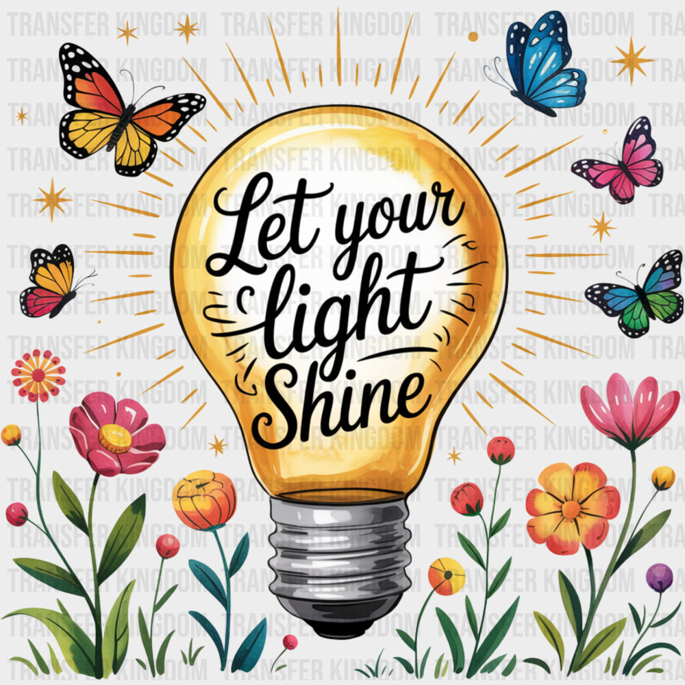 Let Your Light Shine Light Bulb - Quotes DTF Transfers Adult Unisex - S & M (10’’) / Dark Color Design (See Imaging)