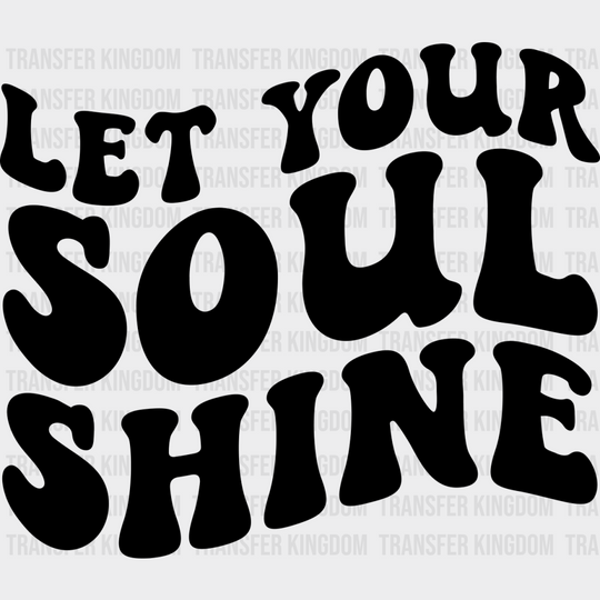 Let Your Soul Shine - Anti Bullying Dtf Heat Transfer Unisex S & M (10’’) / Dark Color Design