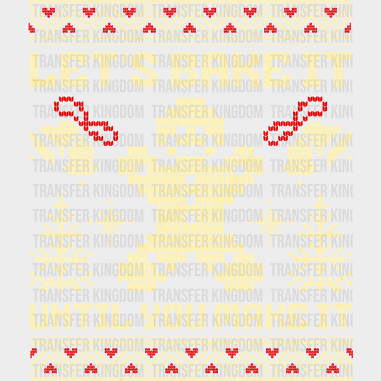 Let’s Bake It Until You Make It - Christmas DTF Transfer