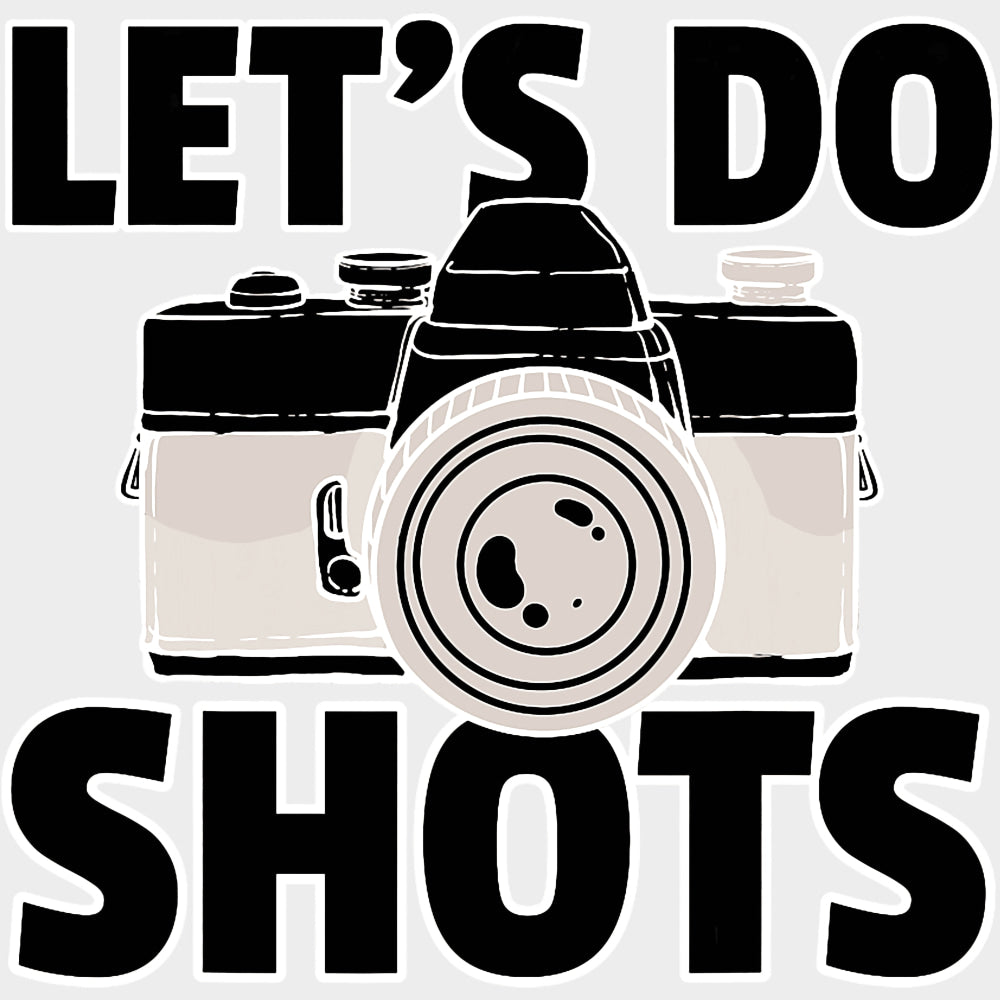 Let’s Do Shots B&W Camera Design - Photography DTF Transfers Adult Unisex - S & M (10’’) / Light Color Design (See