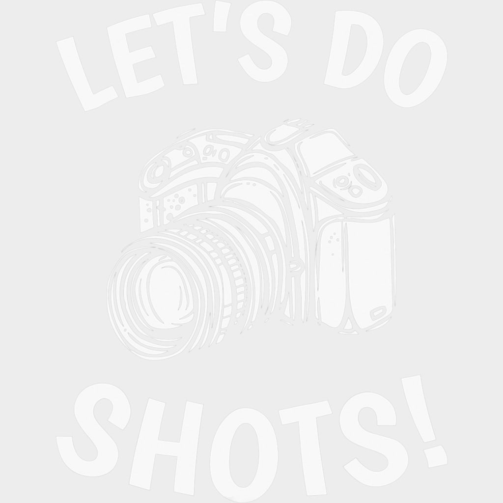 Let's Do Shots B&W Camera - Photography DTF Transfers transfer-kingdom Light Color Design (See Imaging)