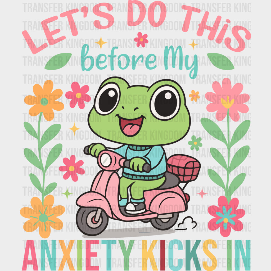 Let's Do This Before My Anxiety Kicks In - Mental Health DTF Transfers transfer-kingdom