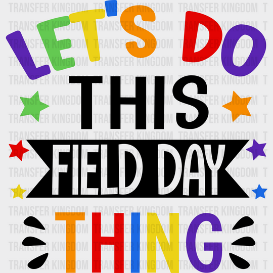 Let’s Do This Field Day Thing - Field Day DTF Transfer Adult Unisex - S & M (10’’) / Dark Color Design (See Imaging)