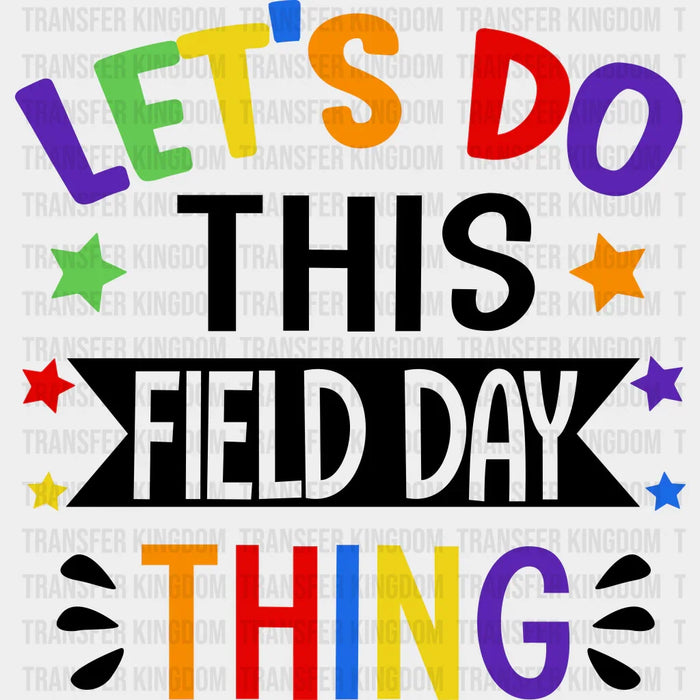Let's Do This Field Day Thing - Field Day DTF Transfer