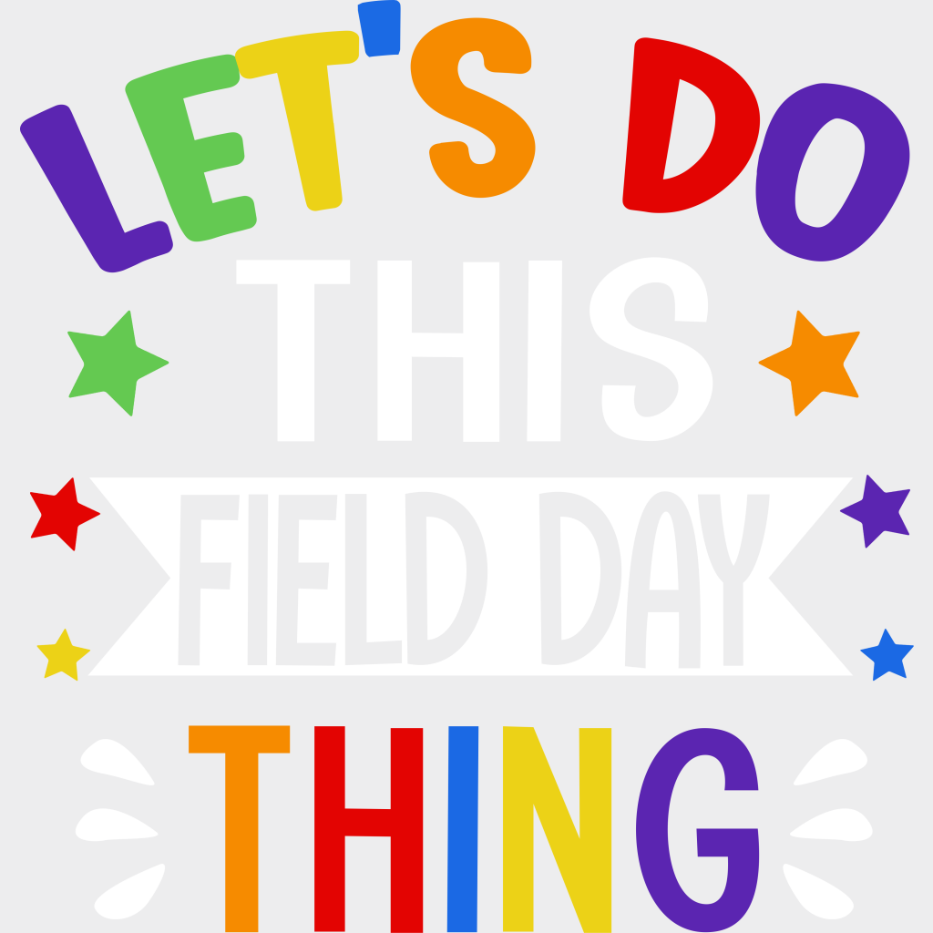 Let’s Do This Field Day Thing - Field Day DTF Transfer Adult Unisex - S & M (10’’) / Light Color Design (See Imaging)