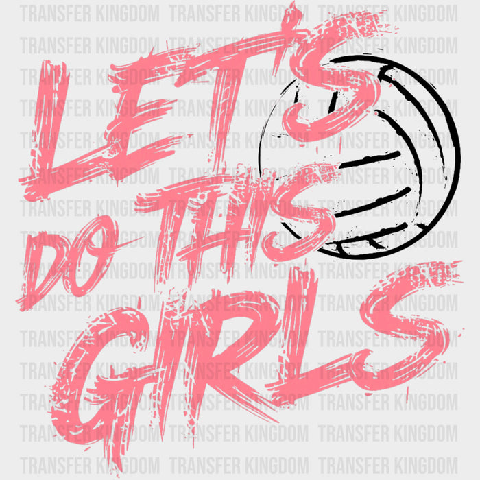 Let's Do This Girls, Pink - Volleyball DTF Transfers