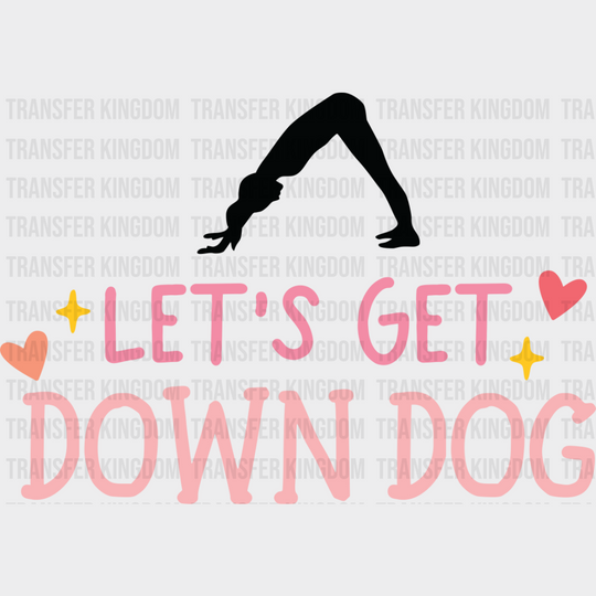 Let’s Get Down Dog - Yoga DTF Transfer Unisex - S & M (10’’) Dark Color Design (See Imaging)