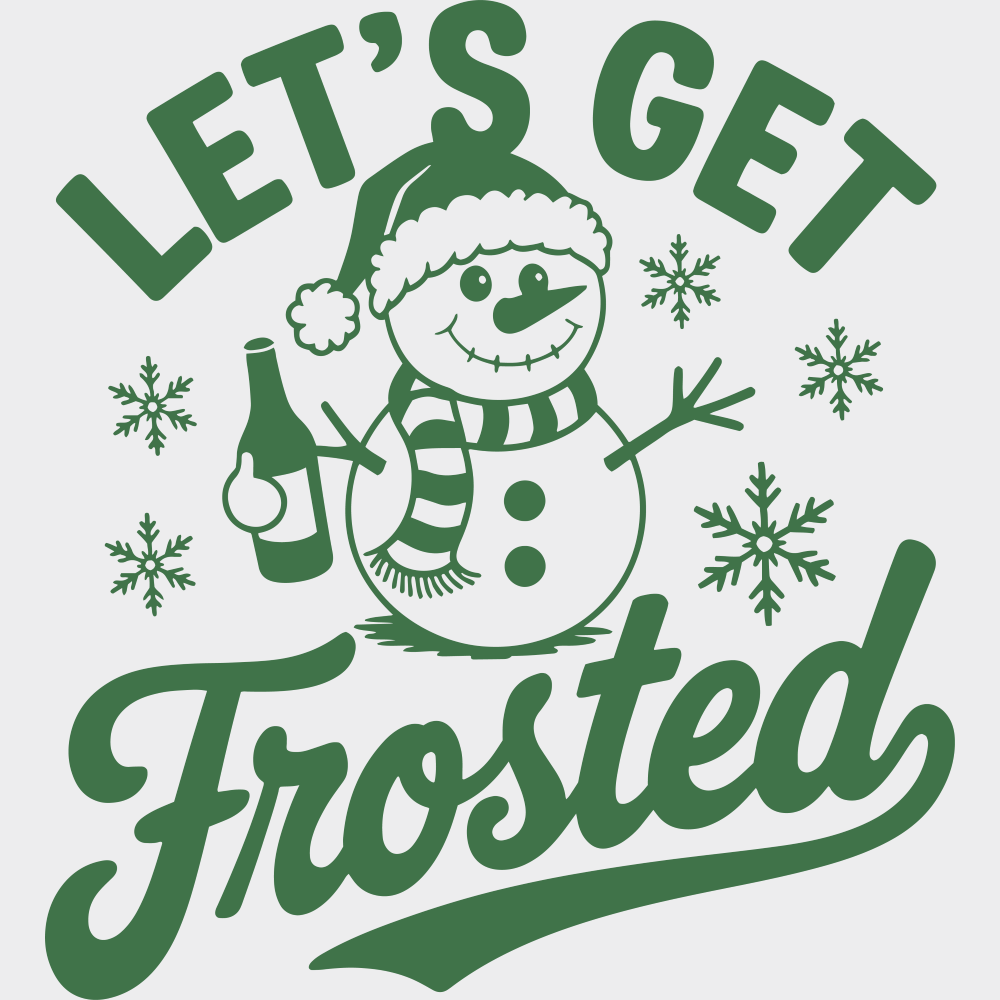 Let’s Get Frosted - Christmas DTF Transfer Adult Unisex - S & M (10’’) / Green Color Design (See Imaging)