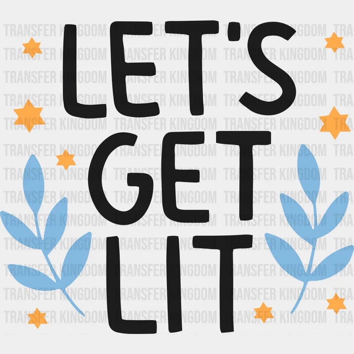 Let's Get Lit B&W Design - Hanukkah DTF heat transfer