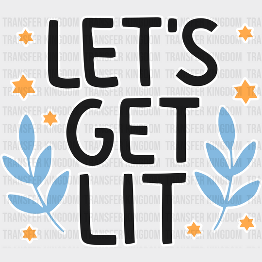 Let’s Get Lit - Hanukkah Dtf Heat Transfer Unisex S & M (10’’) / Light Color Design (See Imaging)