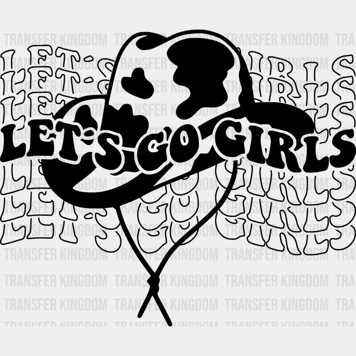 Let's Go Girls Cowgirl Design - Western DTF heat transfer