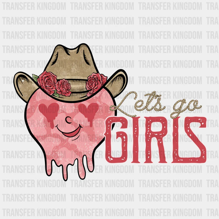 LETS GO GIRLS - Valentine's Day DTF heat transfer