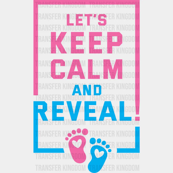 Let's Keep Calm And Reveal - Gender Reveal DTF Transfer