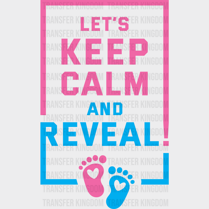 Let's Keep Calm And Reveal - Gender Reveal DTF Transfer