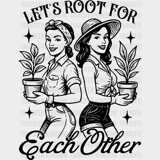 Let's Root For Each Other - Plants DTF Transfers transfer-kingdom Dark Color Design (See Imaging)