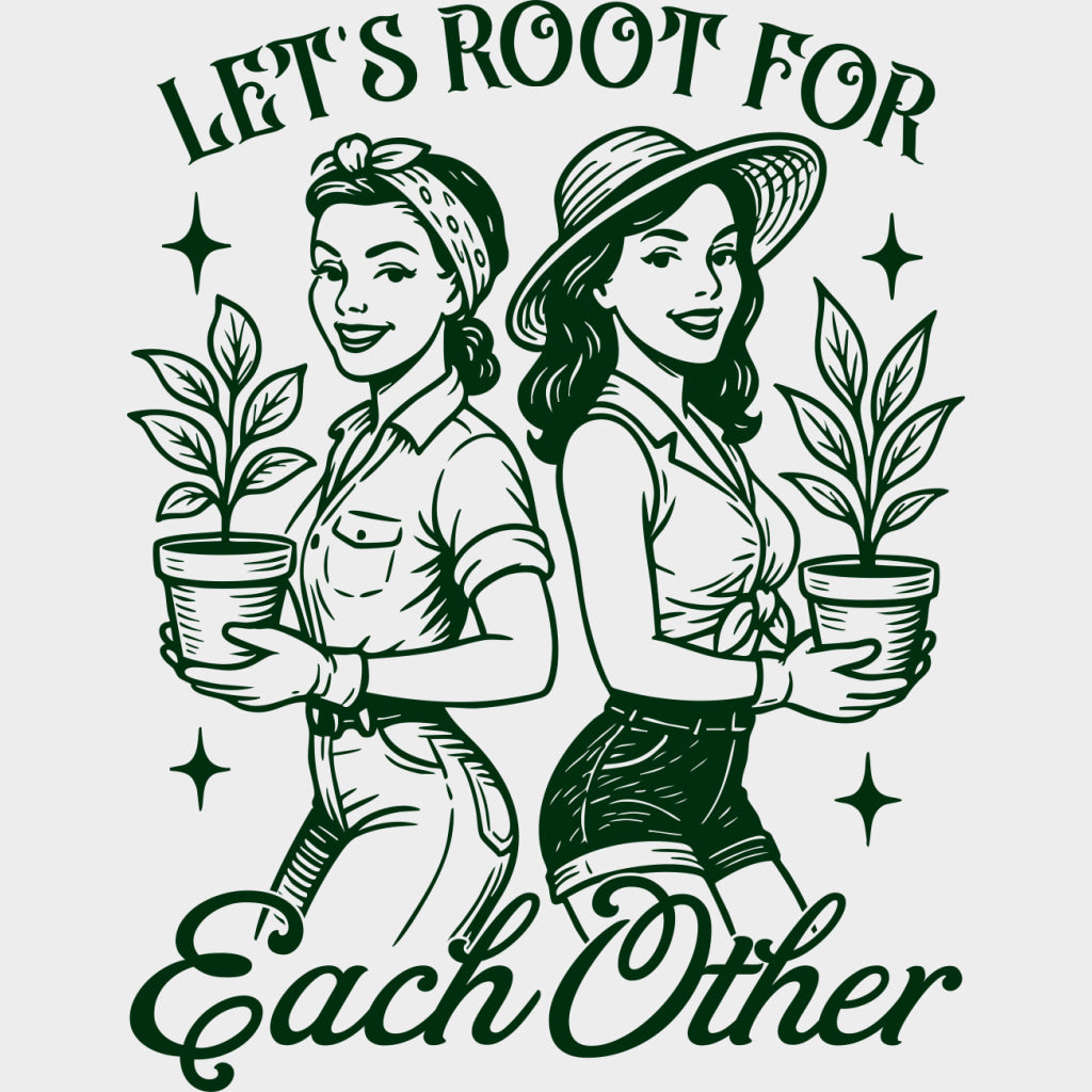 Let's Root For Each Other - Plants DTF Transfers transfer-kingdom Green Color Design (See Imaging)