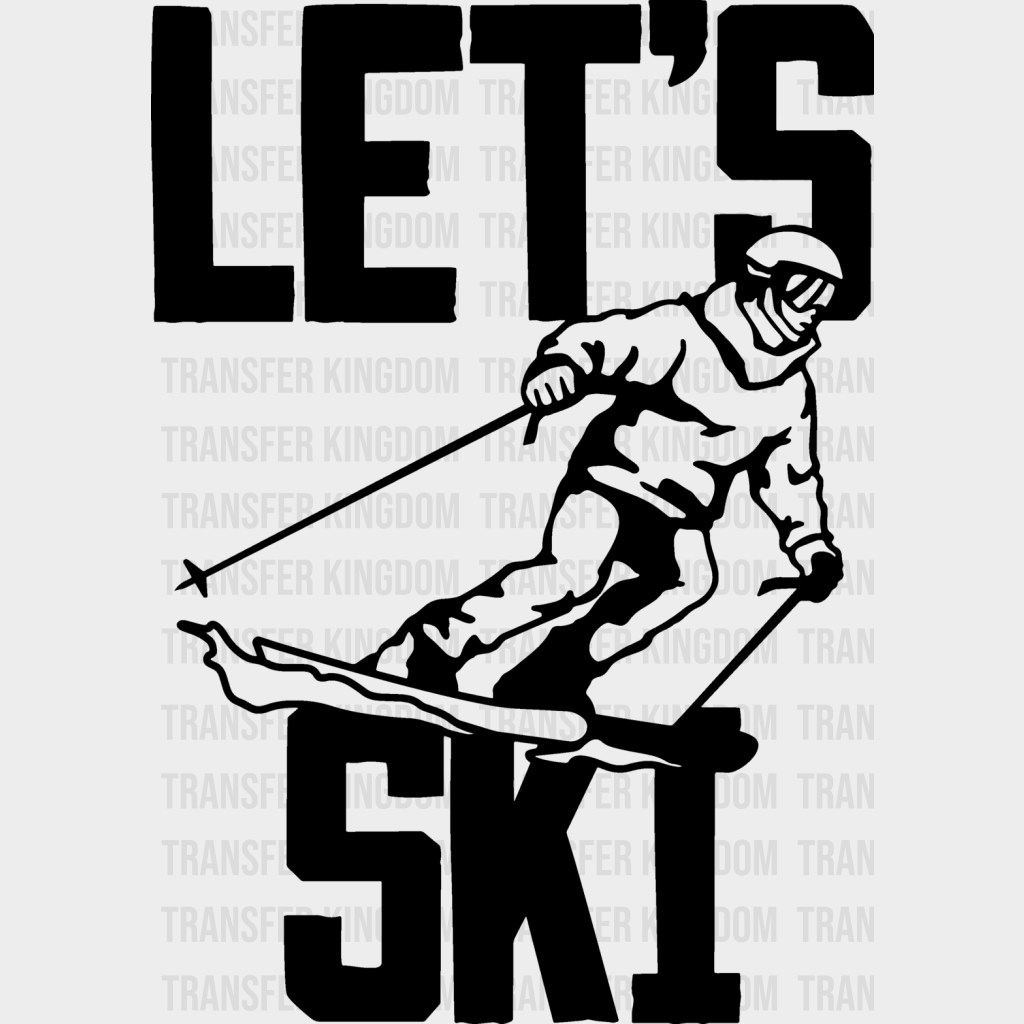 Let’s Ski - Skiing Dtf Heat Transfer Unisex S & M (10’’) / Dark Color Design (See Imaging)