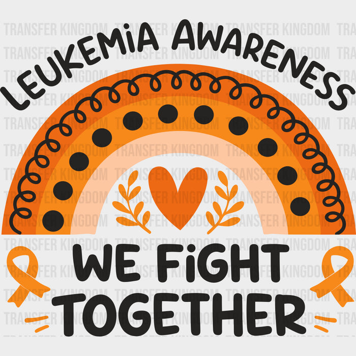 Leukemia Awareness, We Fight Together - Leukemia DTF Transfers