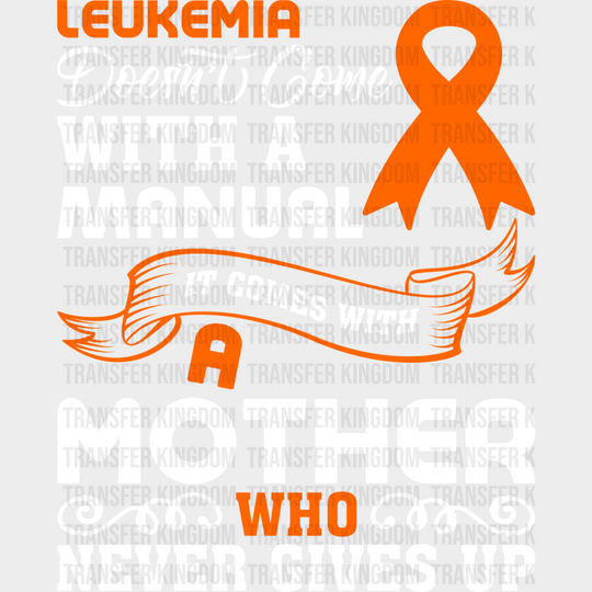 Leukemia Doesn’t Come With A Manual - Dtf Heat Transfer Unisex S & M (10’’) / Light Color