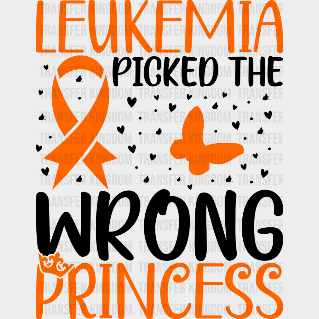 Leukemia Picked Wrong Princess - Dtf Heat Transfer Unisex S & M (10’’) / Dark Color Design See