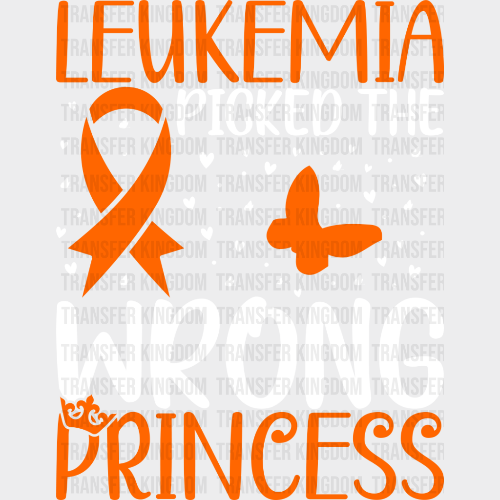 Leukemia Picked Wrong Princess - Dtf Heat Transfer Unisex S & M (10’’) / Light Color Design See