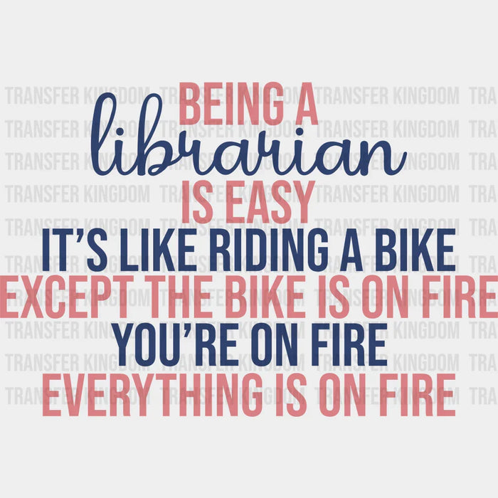 Librarian It's Like Riding A Bike You're On Fire Design - Librarian DTF heat transfer