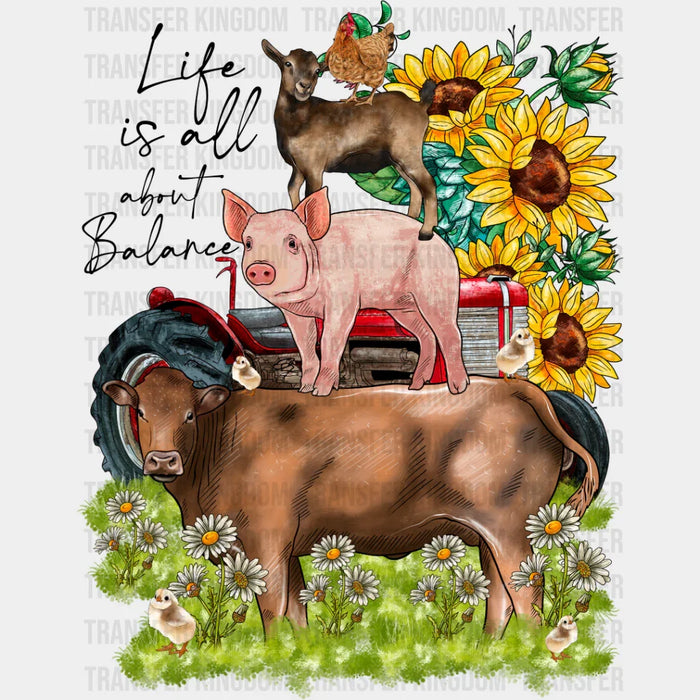 Life Is All About Balance - Farm Animals Iron On DTF Transfer