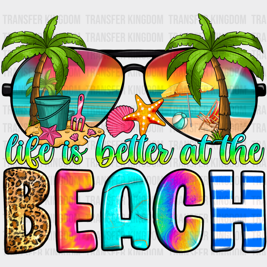 Life Is Better At The Beach Sunglasses Summer Dtf Transfer