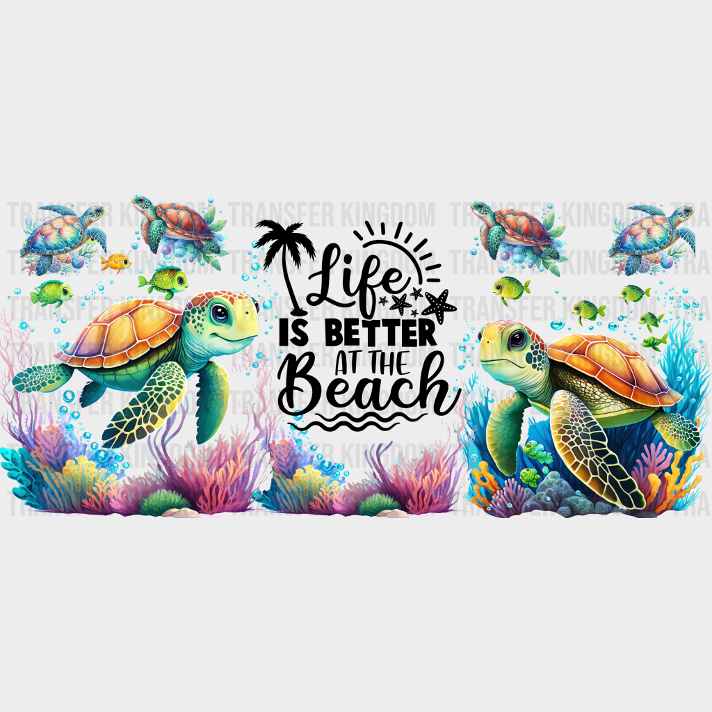 Life Is Better At The Beach Turtles - Summer Cup Wrap Uv Sticker Permanent Dtf Decal