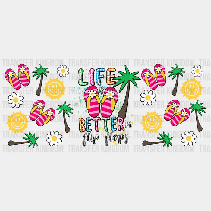 Life Is Better In Flip Flops - Summer Cup Wrap UV Sticker Permanent UV DTF Decal