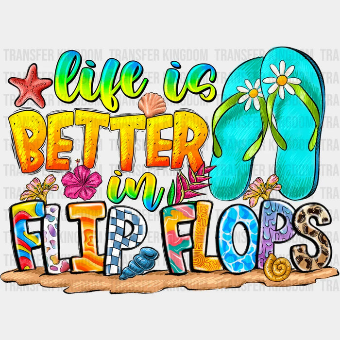 Life is Better In Flip Flops Colorful Design - Summer DTF Transfer