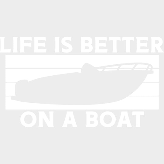 Life Is Better On A Boat B&W - Boating DTF Transfers Adult Unisex - S & M (10’’) / Light Color Design (See Imaging)