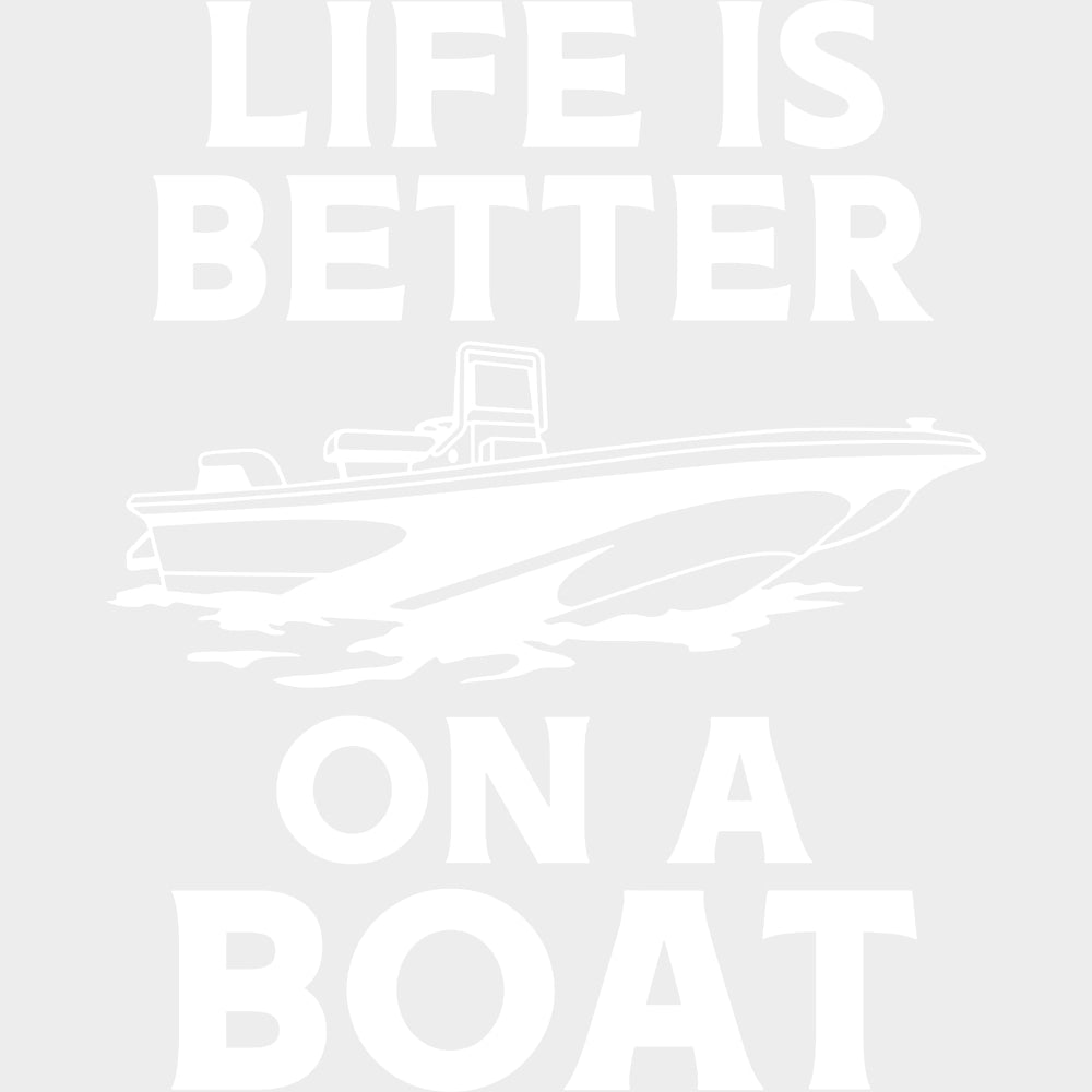 Life Is Better On A Boat - Boating DTF Transfers Adult Unisex - S & M (10’’) / Light Color Design (See Imaging)