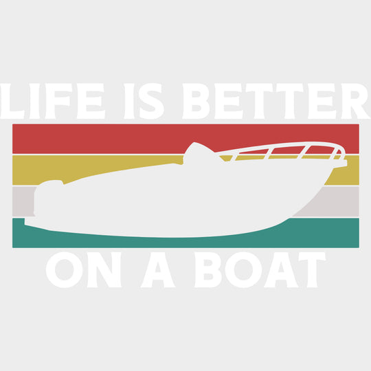 Life Is Better On A Boat Color - Boating DTF Transfers Adult Unisex - S & M (10’’) / Light Color Design (See Imaging)