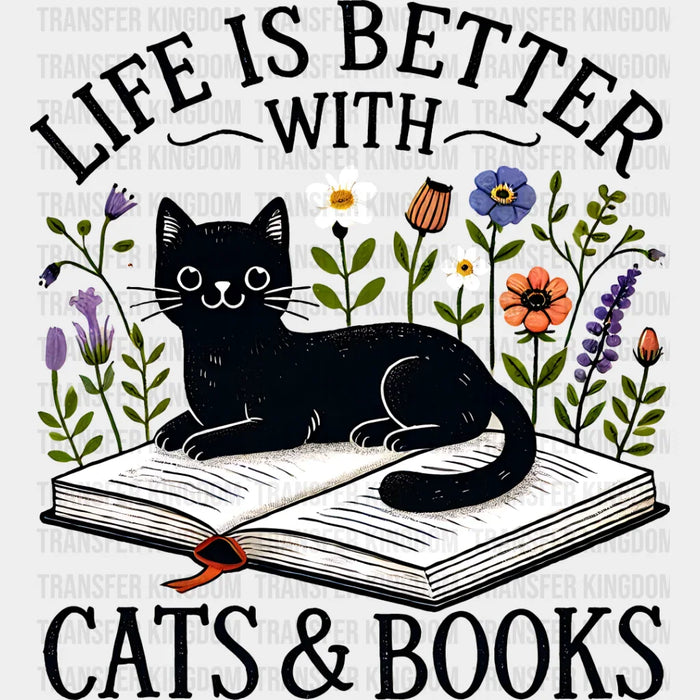 Life Is Better With Cats And Books - Cats Iron On DTF Transfer
