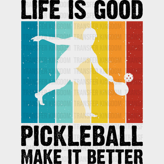 Life Is Good Pickleball Make It Better, B&W - Pickleball DTF Transfers transfer-kingdom Dark Color Design (See Imaging)