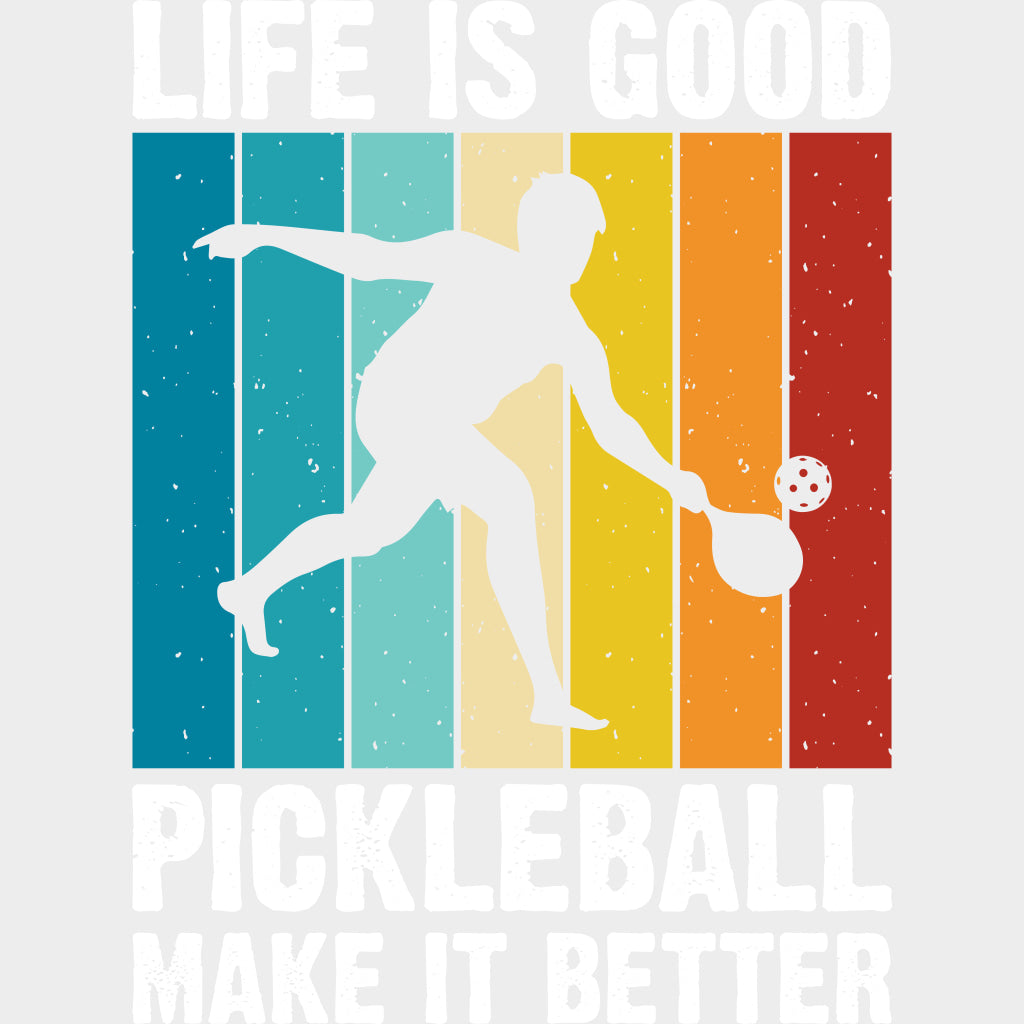 Life Is Good Pickleball Make It Better, B&W - Pickleball DTF Transfers transfer-kingdom Light Color Design (See Imaging)