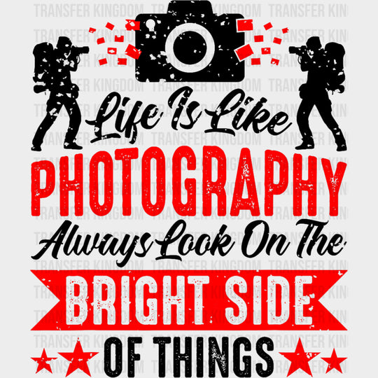 Life Is Like Photography - Photography DTF Transfers Adult Unisex - S & M (10’’) / Dark Color Design (See Imaging)