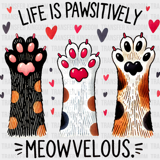 Life Is Pawsitively Meowvelous - Cats Iron On Dtf Transfer Unisex S & M (10’’) / Dark Color