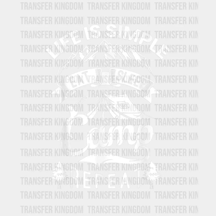 Life Is Simple Eat Sleep Camp Repeat - Funny Camping Design - DTF heat transfer