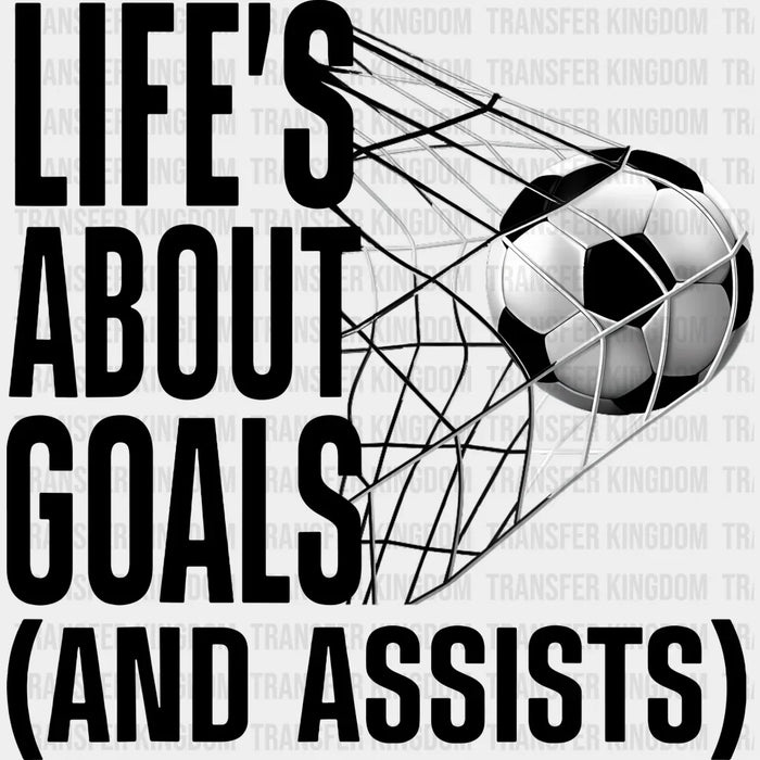 Life's About Goals - Soccer DTF Heat Transfer