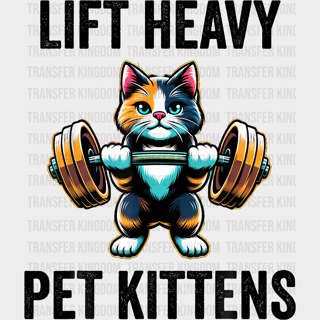 Lift Heavy Pet Kittens - Gym Dtf Heat Transfer Unisex S & M (10’’) / Dark Color Design (See Imaging)