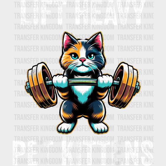 Lift Heavy Pet Kittens - Gym Dtf Heat Transfer Unisex S & M (10’’) / Light Color Design (See