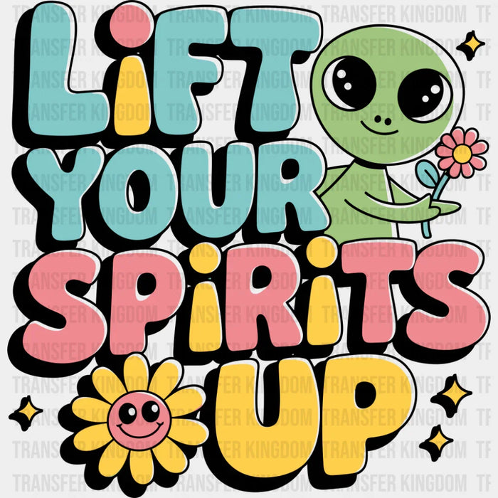 Lift Your Spirits Up - Funny DTF Transfer