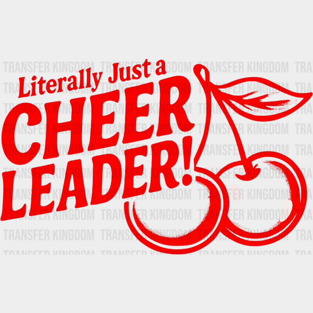 Literally Just A Cheerleader Cherries - Cheerleading DTF Transfers