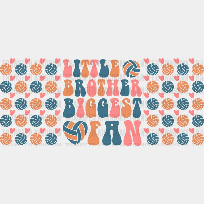 Little Brother Biggest Fan - Volleyball Cup Wrap UV Sticker Permanent UV DTF Decal