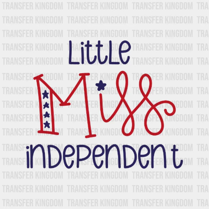 Little Miss Independent - 4th Of July DTF Heat Transfer