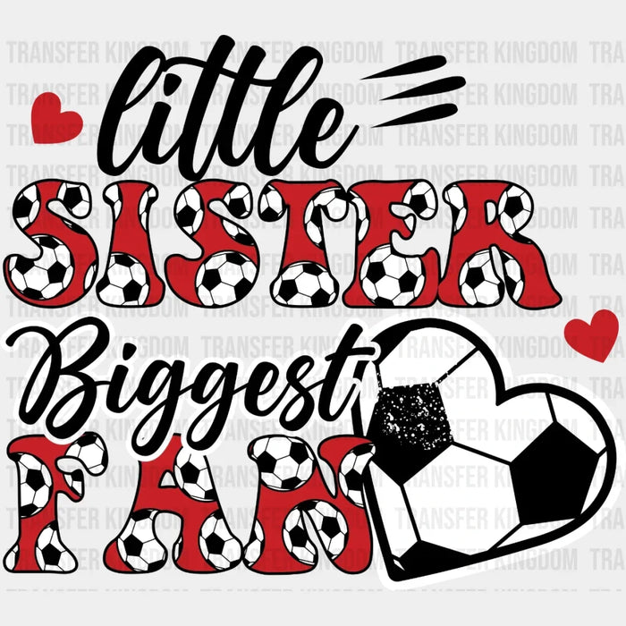 Little Sister Biggest Fan - Soccer DTF Transfer
